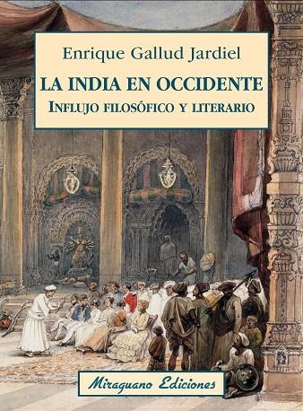 INDIA EN OCCIDENTE. INFLUJO FILOSÓFICO Y LITERARIO | 9788478134403 | GALLUD JARDIEL, ENRIQUE