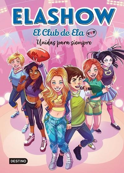 ELASHOW. EL CLUB DE ELA TOP 5. UNIDAS PARA SIEMPRE | 9788408253686 | MARTÍNEZ, ELAIA