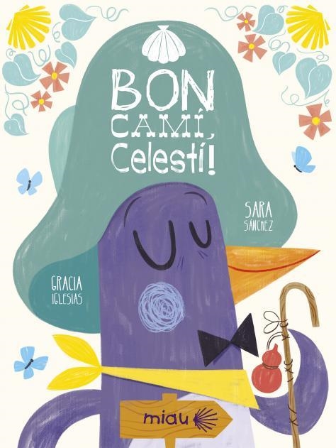 BON CAMÍ, CELESTÍ! | 9788417272777 | IGLESIAS, GRACIA