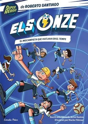 ONZE 3. EL MIGCAMPISTA QUE VIATJAVA EN EL TEMPS | 9788413892207 | SANTIAGO, ROBERTO