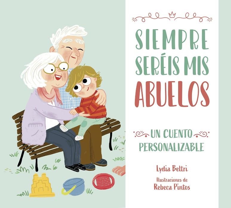 SIEMPRE SERÉIS MIS ABUELOS | 9788448860486 | BELTRI, LYDIA/PINTOS, REBECA