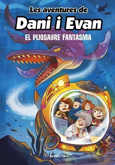 AVENTURES DE DANI I EVAN 6. EL PLIOSAURE FANTASMA | 9788413893051 | LAS AVENTURAS DE DANI Y EVAN