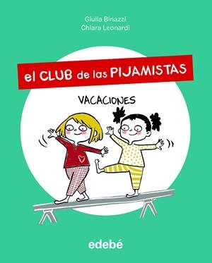 CLUB DE LAS PIJAMISTAS 2. VACACIONES | 9788468356204 | BINAZZI, GIULA