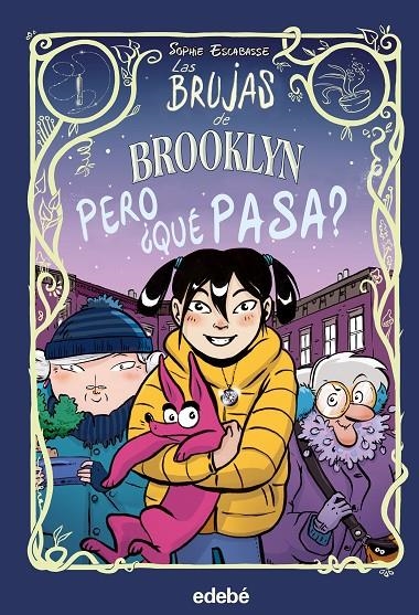 BRUJAS DE BROOKLYN: PERO ¿QUÉ PASA? | 9788468353722 | ESCABASSE, SOPHIE