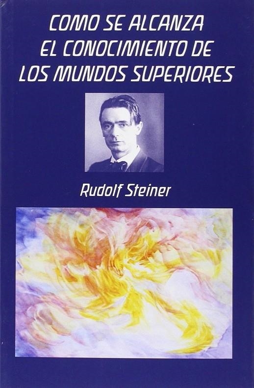 COMO SE ALCANZA EL CONOCIMIENTO DE LOS MUNDOS SUPERIORES | 9788492843565 | STEINER,RUDOLF