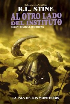 OTRO LADO DEL INSTITUTO. LA ISLA DE LOS MONSTRUOS | 9788467951974 | R.L. STINE/KELLY Y NICHOLE MATTHEWS