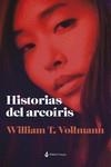 HISTORIAS DEL ARCOÍRIS | 9788412547610 | VOLLMANN, WILLIAM T.