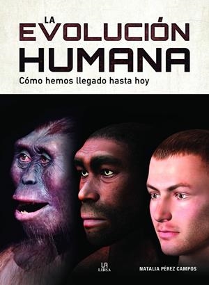 EVOLUCIÓN HUMANA,LA | 9788466240567 | PÉREZ CAMPOS, NATALIA