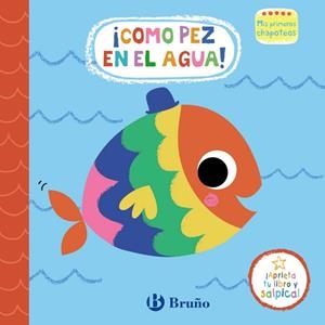 MIS PRIMEROS CHAPOTEOS. ¡COMO PEZ EN EL AGUA! | 9788469665411 | VARIOS AUTORES