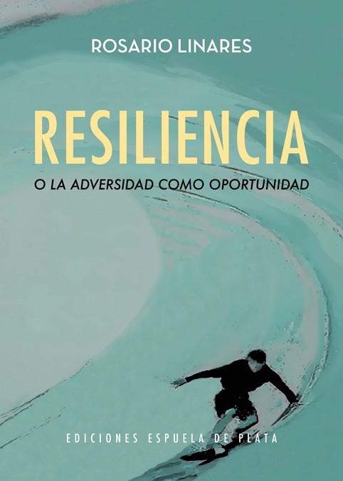 RESILIENCIA O LA ADVERSIDAD COMO OPORTUNIDAD | 9788416034956 | LINARES, ROSARIO