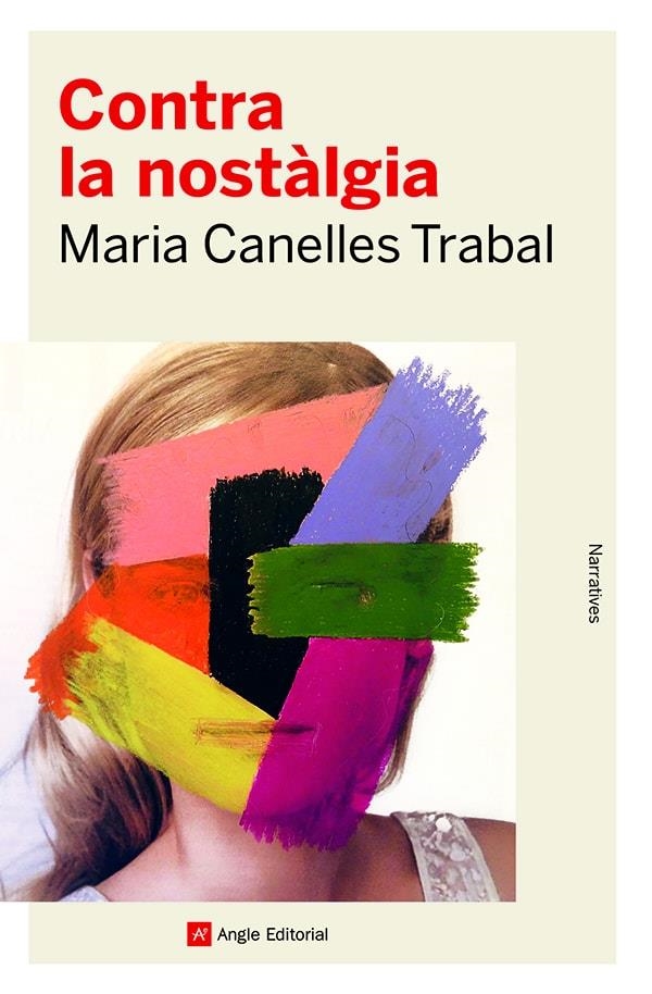 CONTRA LA NOSTÀLGIA | 9788419017253 | CANELLES TRABAL, MARIA