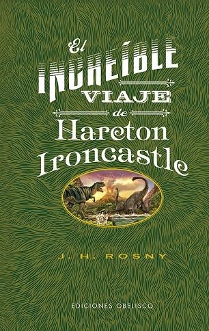 INCREÍBLE VIAJE DE HARETON IRONCASTLE | 9788491118497 | ROSNY, JOSEPH HENRY