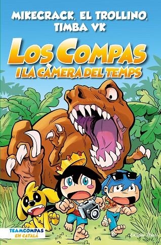 COMPAS 3. LOS COMPAS I LA CÀMERA DEL TEMPS | 9788413893013 | MIKECRACK, EL TROLLINO Y TIMBA VK
