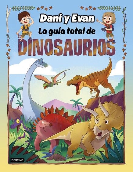 GUÍA TOTAL DE DINOSAURIOS | 9788408260110 | LAS AVENTURAS DE DANI Y EVAN