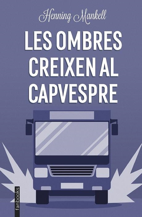 OMBRES CREIXEN AL CAPVESPRE | 9788419150196 | MANKELL, HENNING