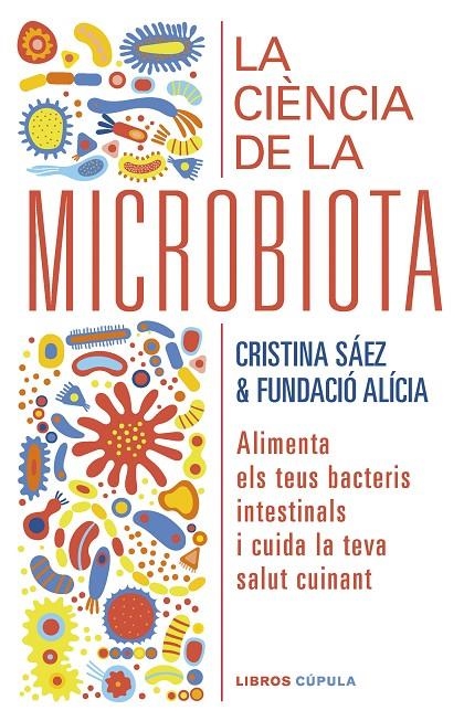 CIÈNCIA DE LA MICROBIOTA | 9788448029920 | FUNDACIÓN ALÍCIA/SAEZ, CRISTINA