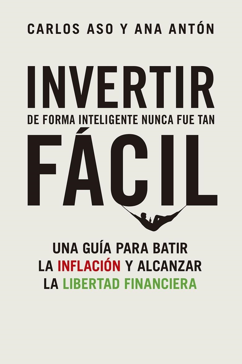 INVERTIR DE FORMA INTELIGENTE NUNCA FUE TAN FÁCIL | 9788498755404 | ASO, CARLOS/ANTÓN, ANA