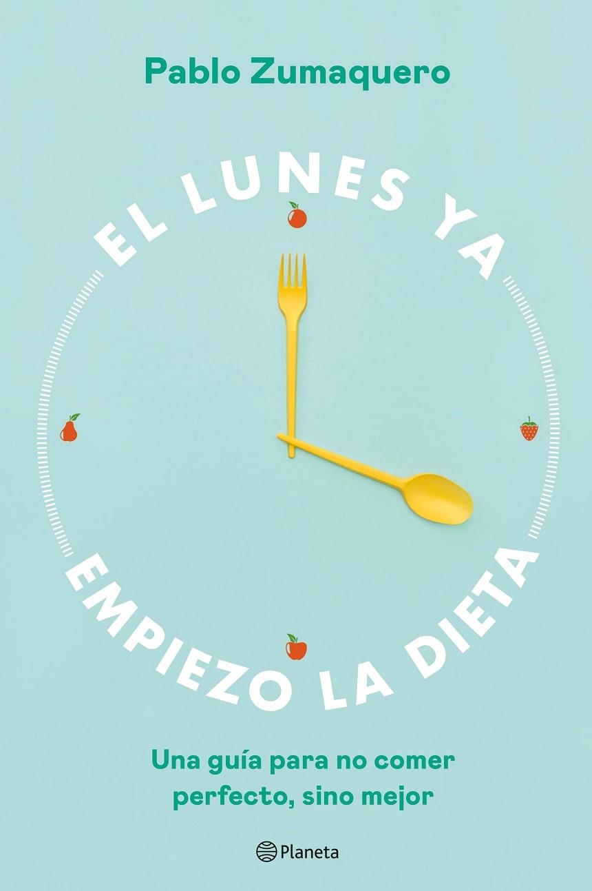 LUNES YA EMPIEZO LA DIETA, EL | 9788408263036 | ZUMAQUERO, PABLO