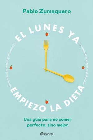 LUNES YA EMPIEZO LA DIETA, EL | 9788408263036 | ZUMAQUERO, PABLO