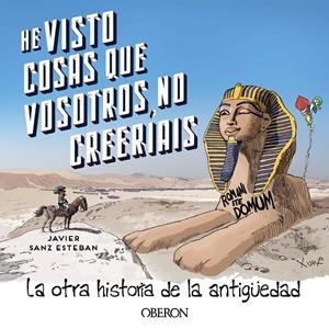 HE VISTO COSAS QUE VOSOTROS NO CREERÍAIS | 9788441546325 | SANZ ESTEBAN, JAVIER
