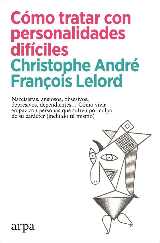 CÓMO TRATAR CON PERSONALIDADES DIFÍCILES | 9788418741456 | ANDRÉ, CHRISTOPHE/LELORD, FRANÇOIS