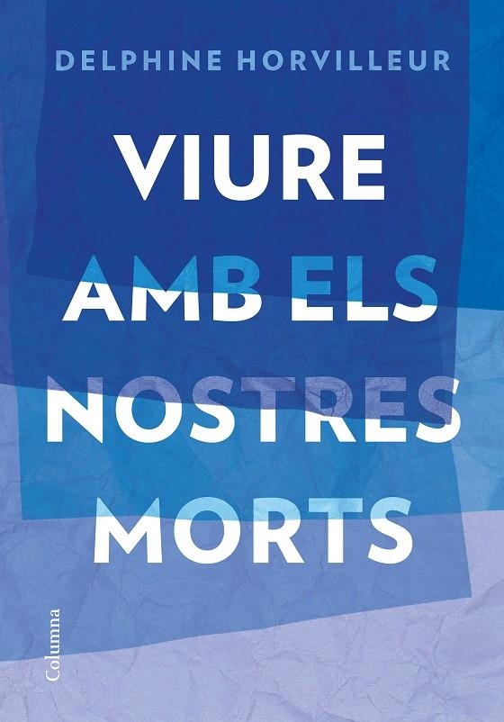 VIURE AMB ELS NOSTRES MORTS | 9788466429634 | HORVILLEUR, DELPHINE