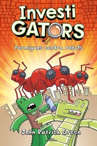 INVESTIGATORS 4 - FORMIGUES CONTRA ROBOTS | 9788420459950 | GREEN, JOHN PATRICK