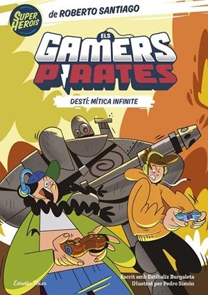GAMERS PIRATES 1. DESTÍ: MÍTICA INFINITE | 9788413893426 | SANTIAGO, ROBERTO/BURGALETA, ESTÍBALIZ
