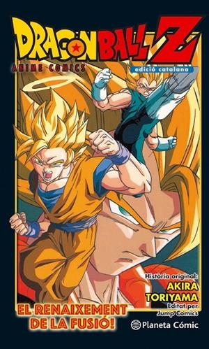 BOLA DE DRAC Z EL RENAIXEMENT DE LA FUSIÓ! EN GOKU I EN VEGETA! | 9788416889976 | TORIYAMA, AKIRA (1955- )
