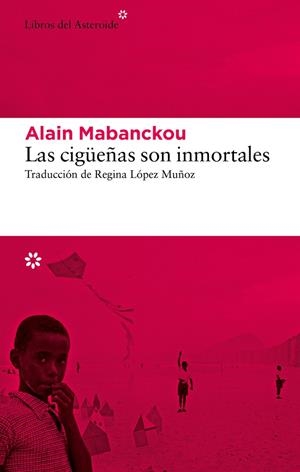CIGÜEÑAS SON INMORTALES | 9788419089274 | MABANCKOU, ALAIN