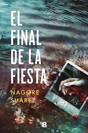 FINAL DE LA FIESTA, EL  | 9788466672610 | SUÁREZ, NAGORE