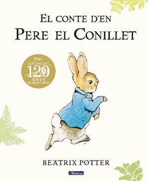 CONTE D'EN PERE EL CONILLET. 120 ANIVERSARI | 9788448861865 | POTTER, BEATRIX