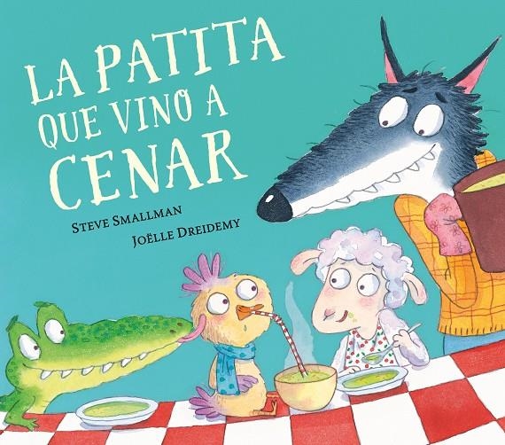 PATITA QUE VINO A CENAR (LA OVEJITA QUE VINO A CENAR) | 9788448862626 | SMALLMAN, STEVE/DREIDEMY, JOËLLE