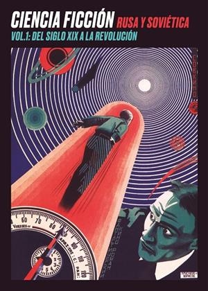 CIENCIA FICCIÓN RUSA Y SOVIÉTICA | 9788494455582 | BOGDÁNOV ALEXANDER / BRIÚSOV VALERI / BULGARIN FADDÉI / FIÓDOROV NIKOLÁI / KUPRÍN ALEKSANDR / ODÓIEV