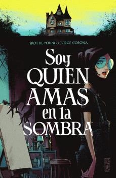 SOY QUIEN AMAS EN LA SOMBRA | 9788467959291 | SKOTTIE YOUNG/JORGE CORONA