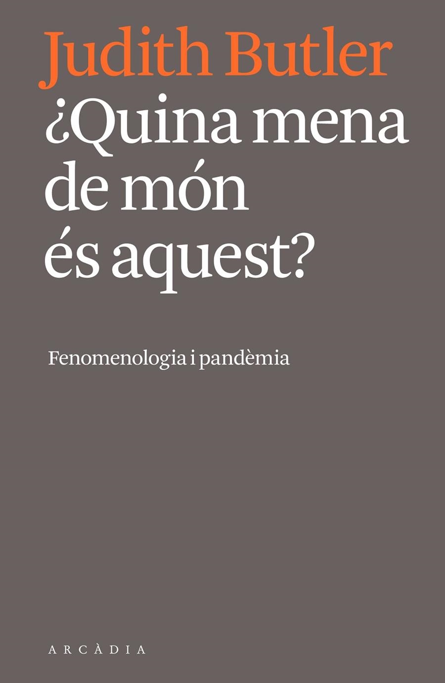 QUINA MENA DE MÓN ÉS AQUEST? | 9788412471724 | BUTLER, JUDITH