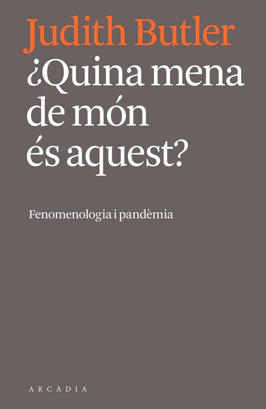 QUINA MENA DE MÓN ÉS AQUEST? | 9788412471724 | BUTLER, JUDITH