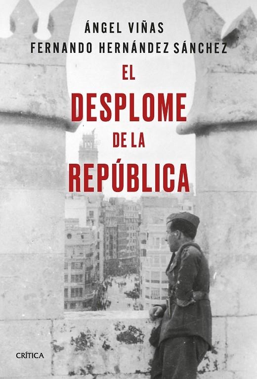 DESPLOME DE LA REPÚBLICA | 9788491994602 | VIÑAS, ÁNGEL/HERNÁNDEZ SÁNCHEZ, FERNANDO