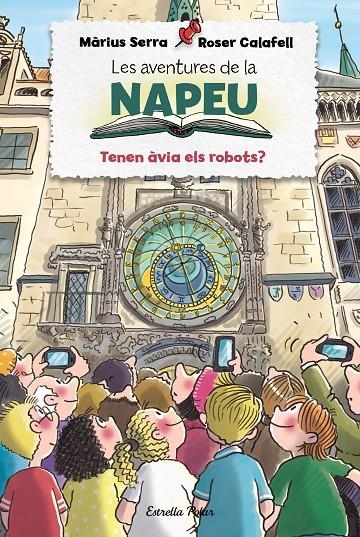 AVENTURES DE LA NAPEU. TENEN ÀVIA ELS ROBOTS? | 9788413894195 | SERRA, MÀRIUS/CALAFELL, ROSER