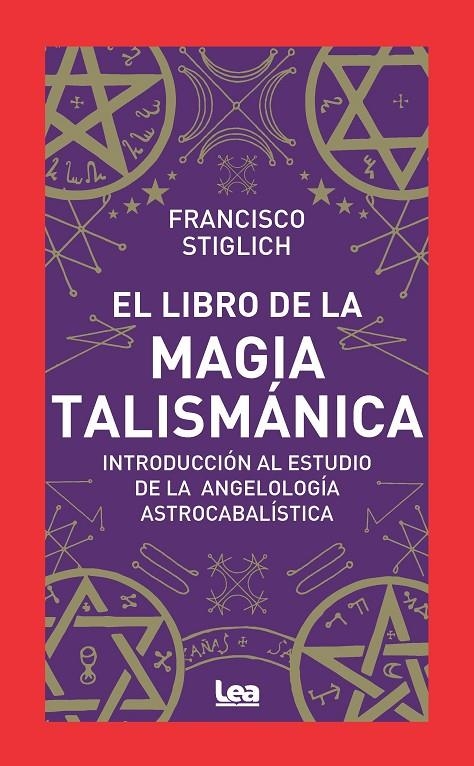 LIBRO DE LA MAGIA TALISMÁNICA | 9788411313698 | FRANCISCO STIGLICH