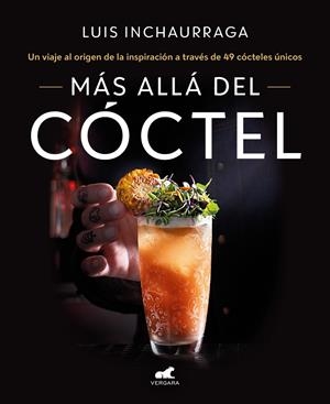 MÁS ALLÁ DEL CÓCTEL | 9788418620522 | INCHAURRAGA, LUIS