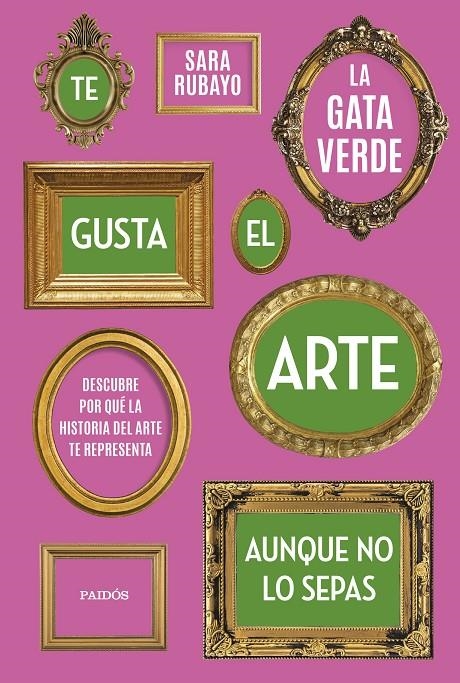 TE GUSTA EL ARTE AUNQUE NO LO SEPAS | 9788449339950 | RUBAYO, SARA