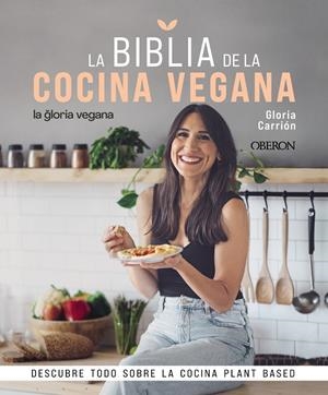 BIBLIA DE LA COCINA VEGANA | 9788441546615 | CARRIÓN MOÑIZ, GLORIA