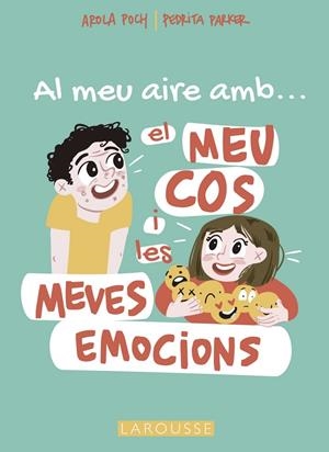 MEU AIRE AMB EL MEU COS I LES MEVES EMOCIONS | 9788419250698 | PARKER, PEDRITA/POCH, AROLA