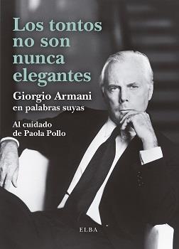 TONTOS NO SON NUNCA ELEGANTES | 9788412467284 | ARMANI, GIORGIO