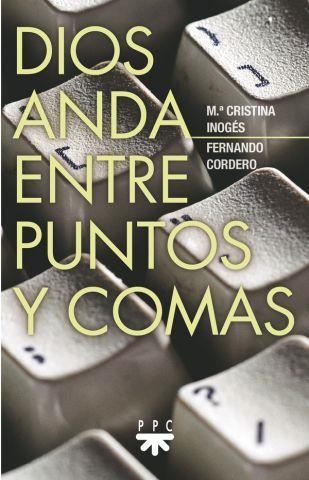 DIOS ANDA ENTRE PUNTOS Y COMAS | 9788428836586 | INOGES,MARIA CRISTINA
