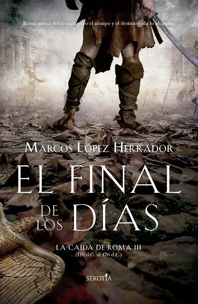 FINAL DE LOS DÍAS, EL | 9788418414527 | MARCOS LÓPEZ HERRADOR