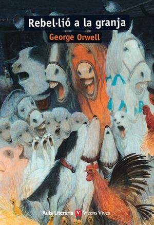 REBEL·LIO A LA GRANJA (AULA LITERARIA) | 9788468280554 | ANTON GARCIA, FRANCESC/BERGA BAGUÉ, MIQUEL/VASILEV, SVETLIN/PARCERISAS VAZQUEZ, FRANCESC