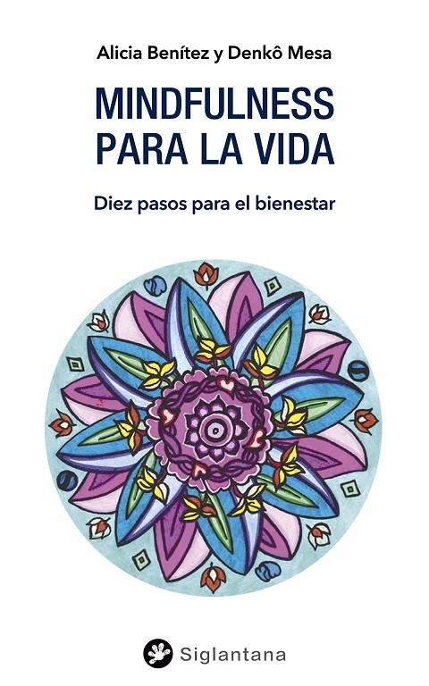 MINDFULNESS PARA LA VIDA | 9788412156355 | BENÍTEZ NOGALES, ALICIA/MESA, DENKÖ