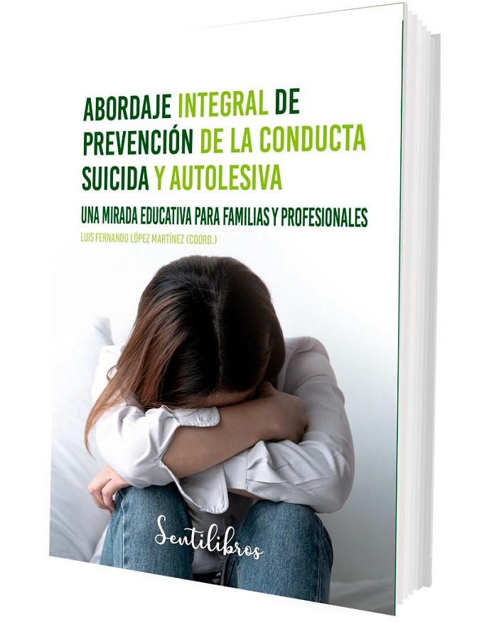 ABORDAJE INTEGRAL DE PREVENCIÓN DE LA CONDUCTA SUICIDA Y AUTOLESIVA | 9788426735119 | (COORD.), LÓPEZ MARTÍNEZ, LUIS FERNANDO